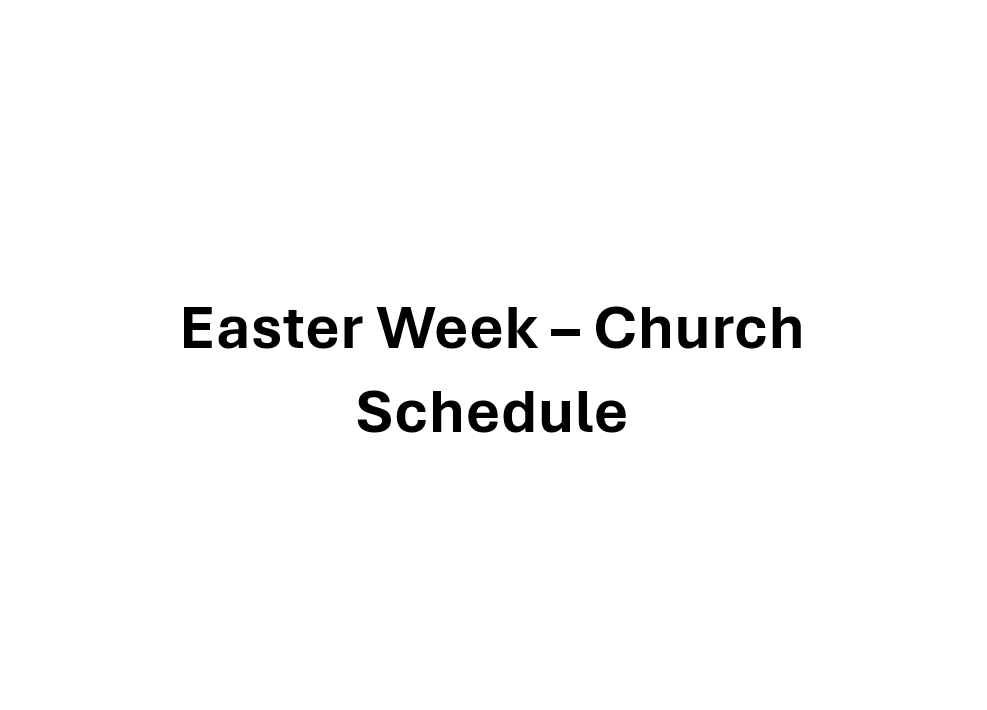 Easter Week Church Schedule